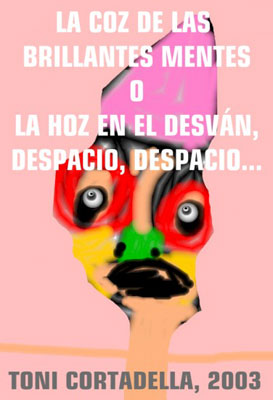 (1) La coz de las brillantes mentes o la hoz en el desv&aacute;n, despacio, despacio... , de Antoni Cortadella